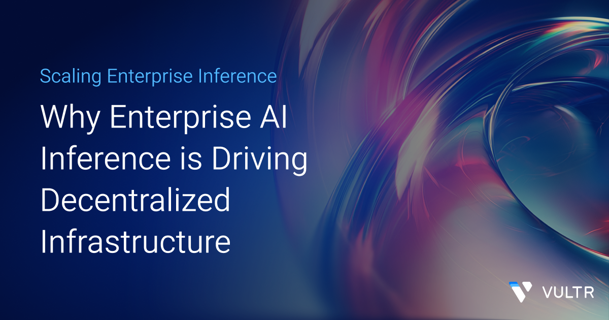 Why Enterprise AI Inference is Driving Decentralized Infrastructure