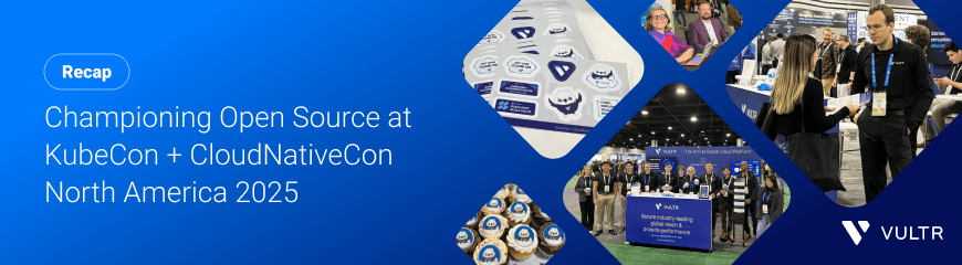 Vultr at KubeCon 2025: Championing Cloud Innovation