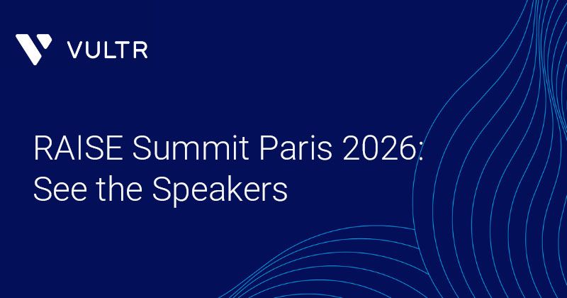 Meet Vultr and Our AI Ecosystem Partners at RAISE Summit Paris 2026_mobile