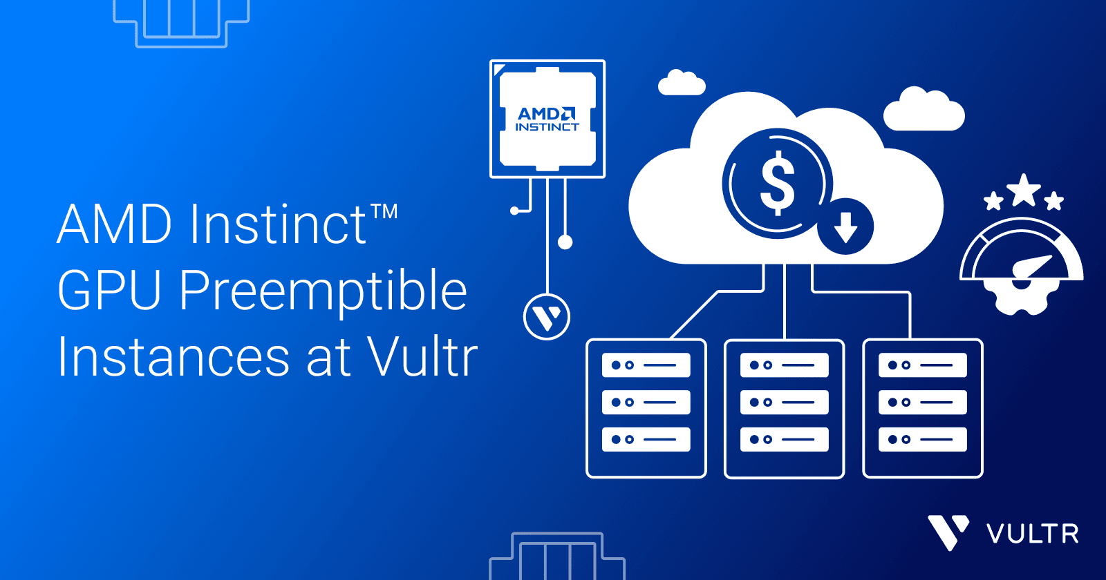 AMD Instinct™ GPU Preemptible Instances at Vultr_mobile