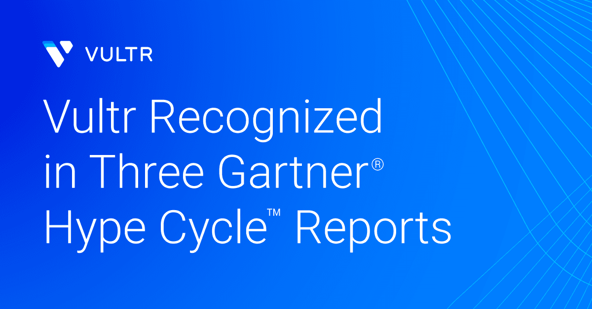 Vultr Recognized in Three Gartner® Hype Cycle™ Reports_mobile