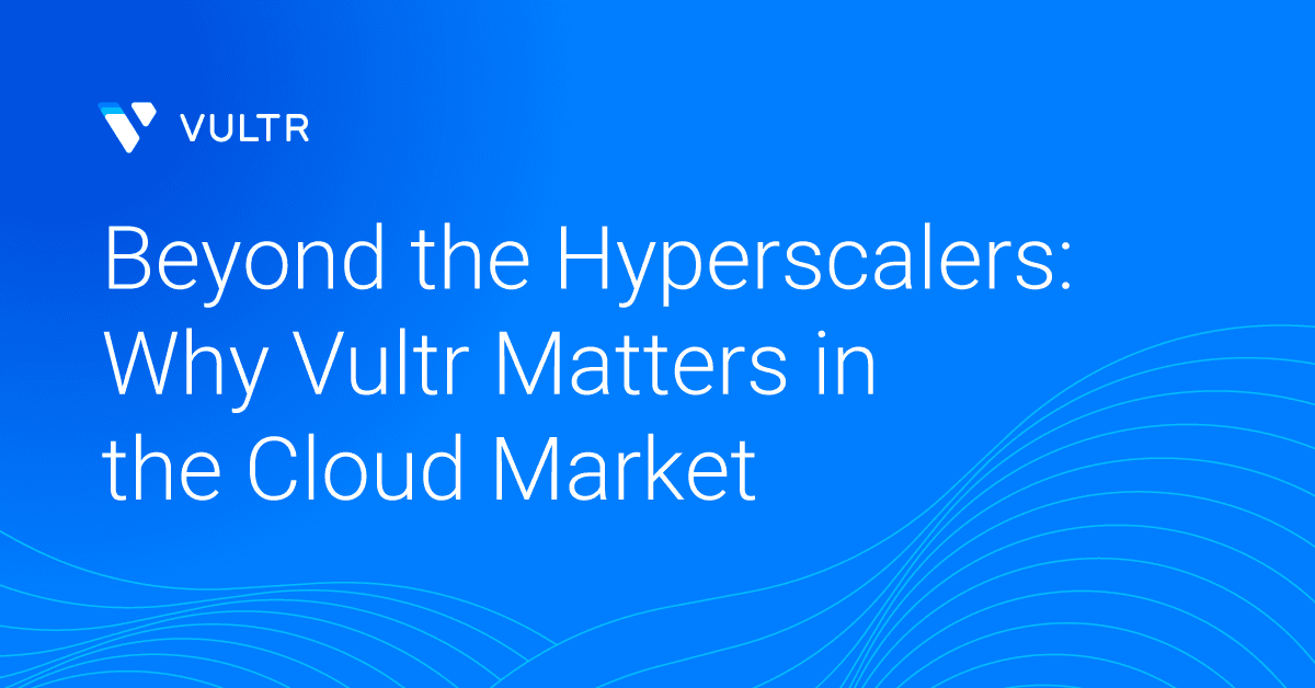 IDC Report Shows Why Vultr Is a Leading Alternative in the Cloud Market_mobile