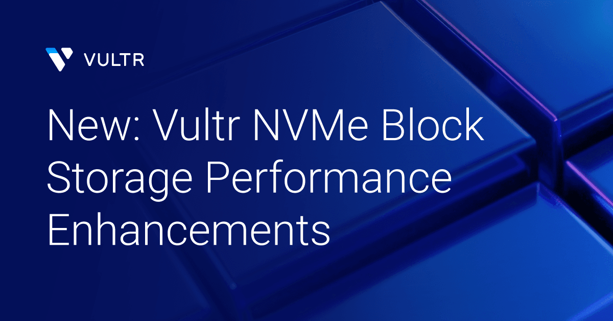 New: Vultr NVMe Block Storage Performance Improvements_mobile