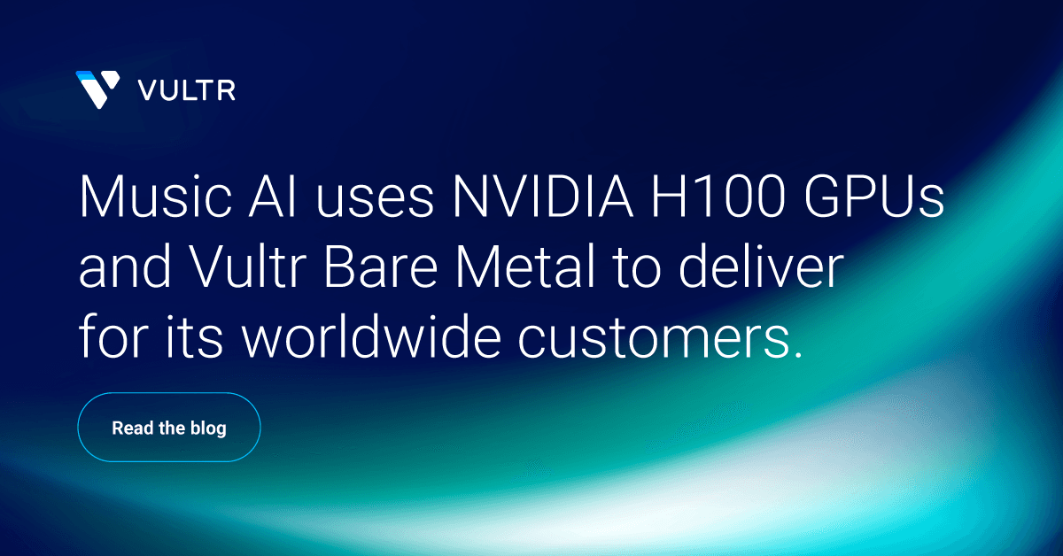 How Vultr Bare Metal GPU Cloud Helps Music AI Accelerate Model Training_mobile
